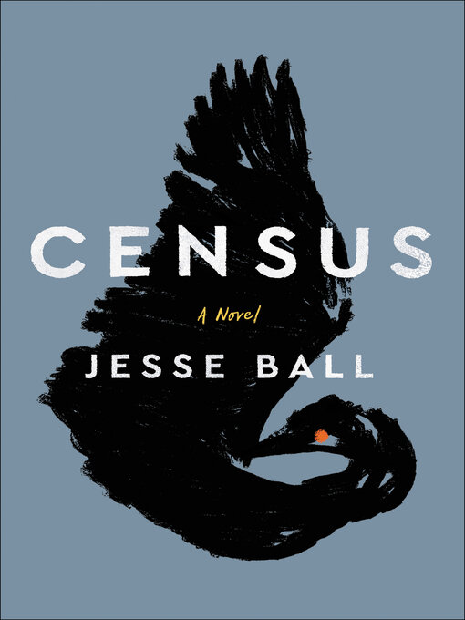 Title details for Census by Jesse Ball - Wait list